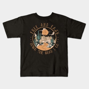 Free And Easy Down The Road I Go River Cactus Kids T-Shirt